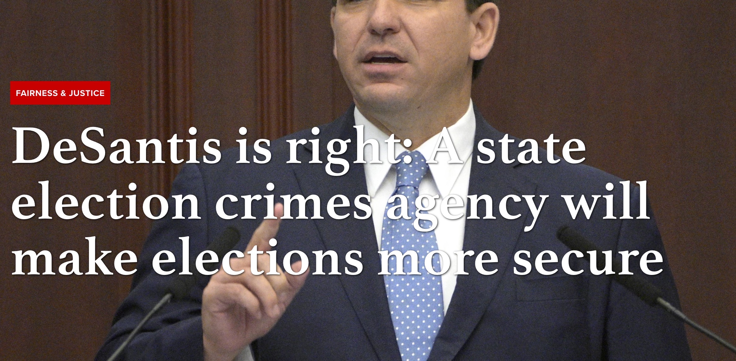 ACRUs Blackwell: DeSantis is right: A state election crimes agency will make elections more secure
